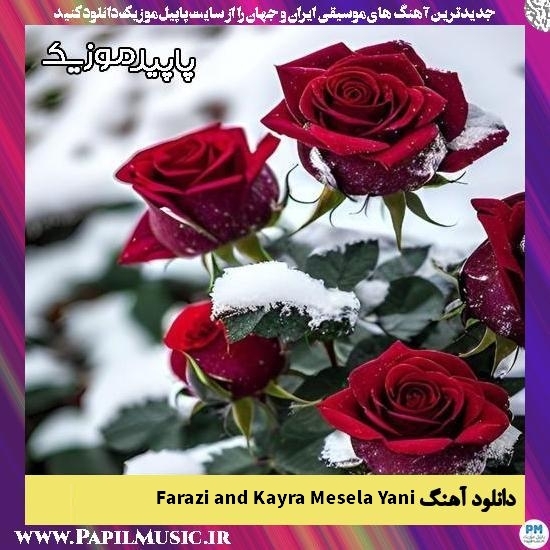 دانلود آهنگ Mesela Yani از Farazi , Kayra